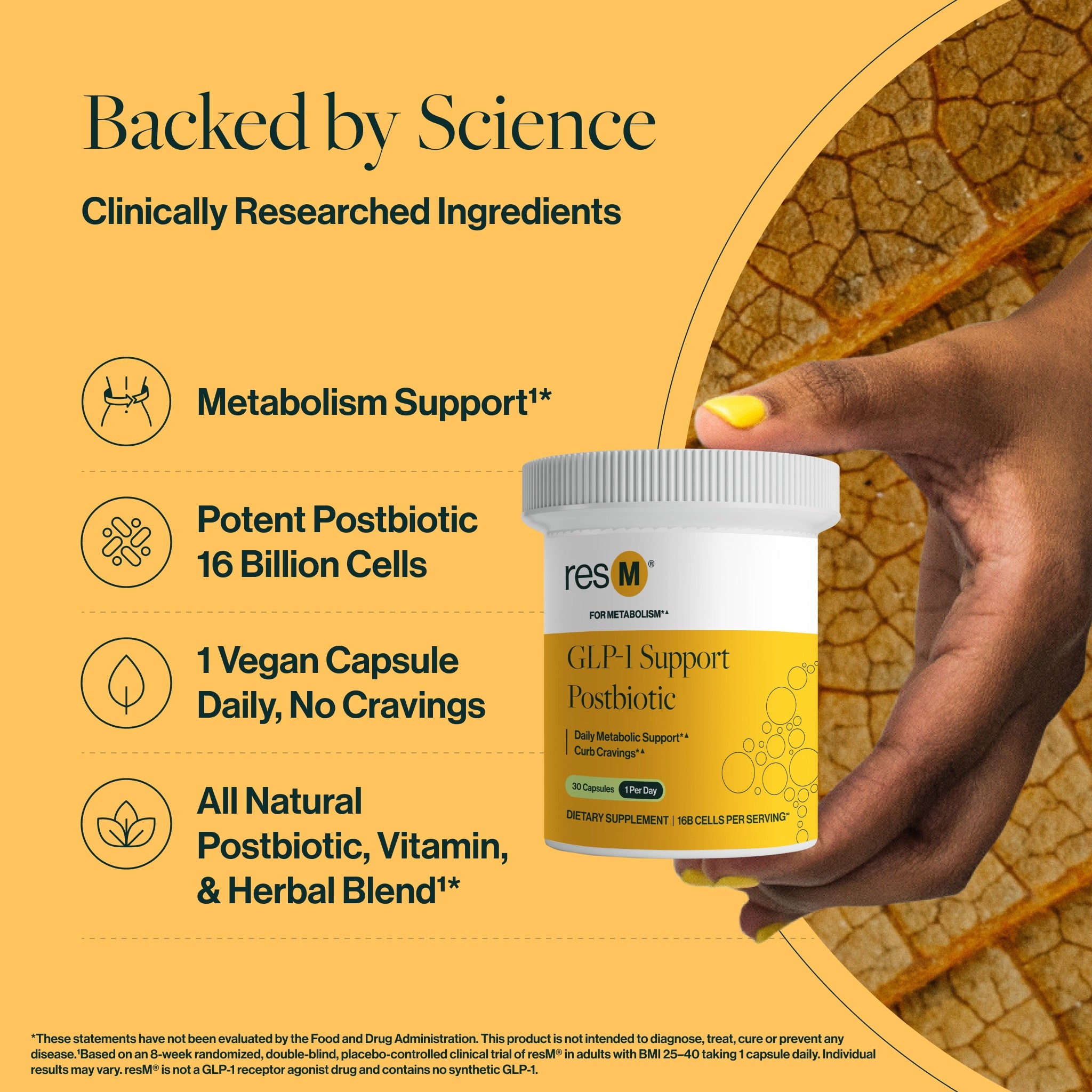Extensive preclinical and clinical data on our supplements is obtained through rigorous in vitro testing and human clinical trials, making them some of the best physician-developed supplements on the market. resM is gluten-free, non-GMO, all-natural, sugar-free, vegan, cruelty-free, dairy-free, soy-free, nut-free, caffeine-free, diet-inclusive (keto, paleo), and made in the USA.